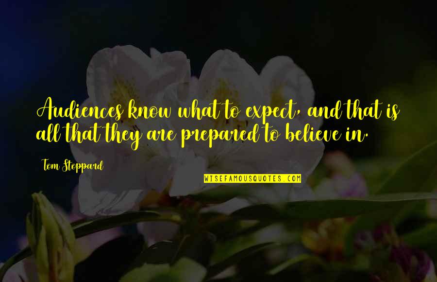 Service Excellence Quote Quotes By Tom Stoppard: Audiences know what to expect, and that is