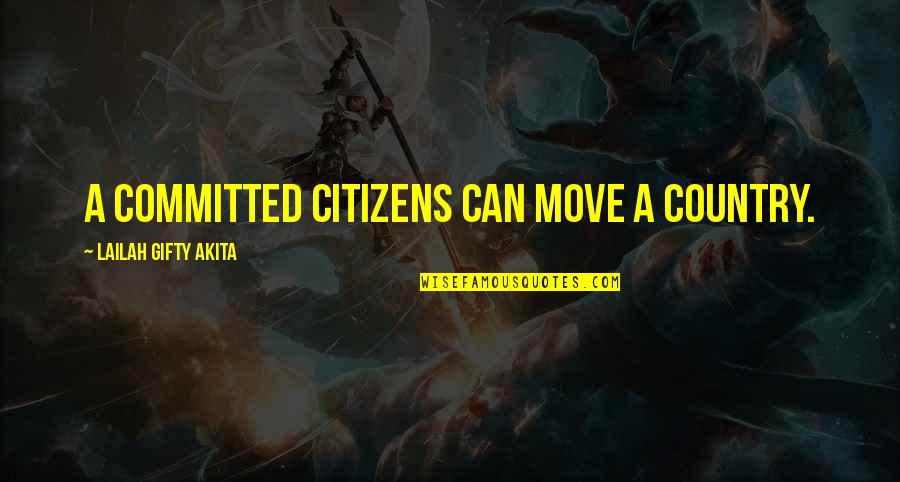 Service For Country Quotes By Lailah Gifty Akita: A committed citizens can move a country. Service For Country Quotes By Lailah Gifty Akita: A committed citizens can move a country.