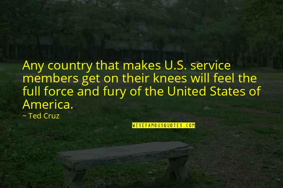 Service For Country Quotes By Ted Cruz: Any country that makes U.S. service members get