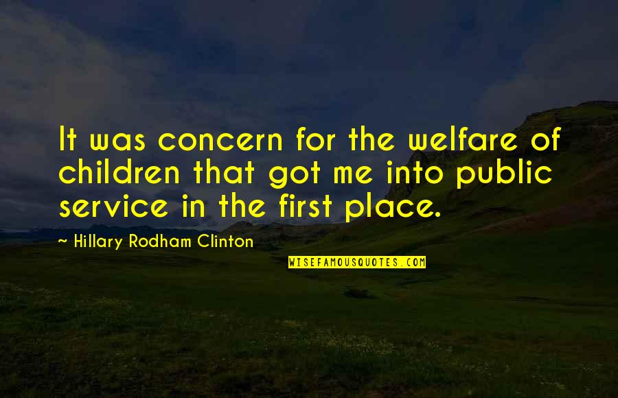 Service For Quotes By Hillary Rodham Clinton: It was concern for the welfare of children