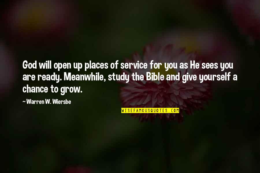 Service For Quotes By Warren W. Wiersbe: God will open up places of service for