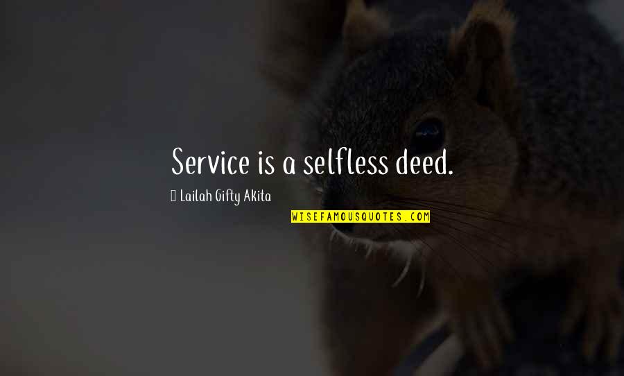 Service Humanity Quotes By Lailah Gifty Akita: Service is a selfless deed.