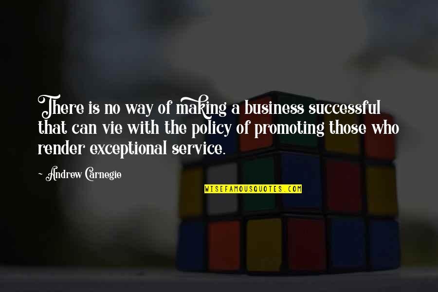Service In Business Quotes By Andrew Carnegie: There is no way of making a business Service In Business Quotes By Andrew Carnegie: There is no way of making a business