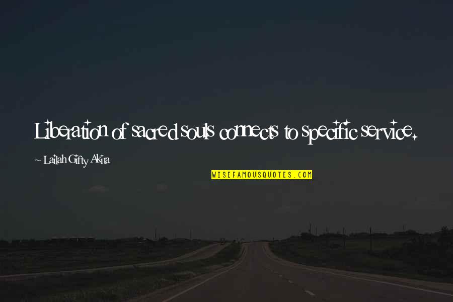 Service Inspirational Quotes By Lailah Gifty Akita: Liberation of sacred souls connects to specific service. Service Inspirational Quotes By Lailah Gifty Akita: Liberation of sacred souls connects to specific service.