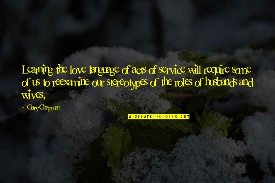 Service Learning Quotes By Gary Chapman: Learning the love language of acts of service