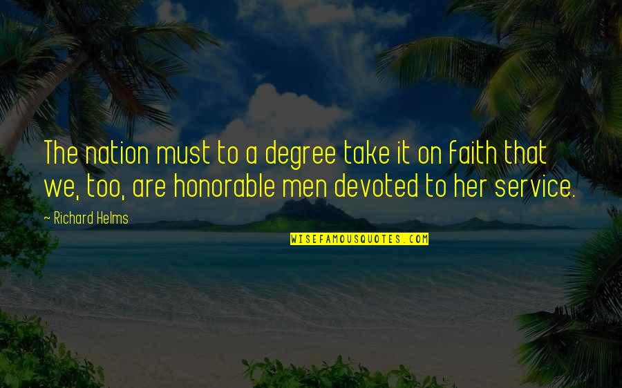 Service Man Quotes By Richard Helms: The nation must to a degree take it