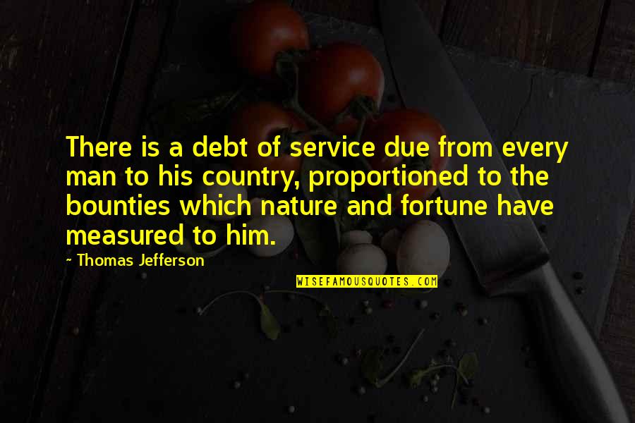 Service Man Quotes By Thomas Jefferson: There is a debt of service due from Service Man Quotes By Thomas Jefferson: There is a debt of service due from