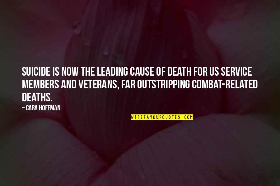 Service Members Quotes By Cara Hoffman: Suicide is now the leading cause of death