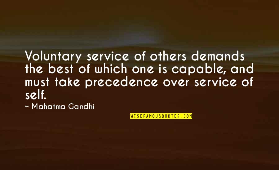 Service Over Self Quotes By Mahatma Gandhi: Voluntary service of others demands the best of