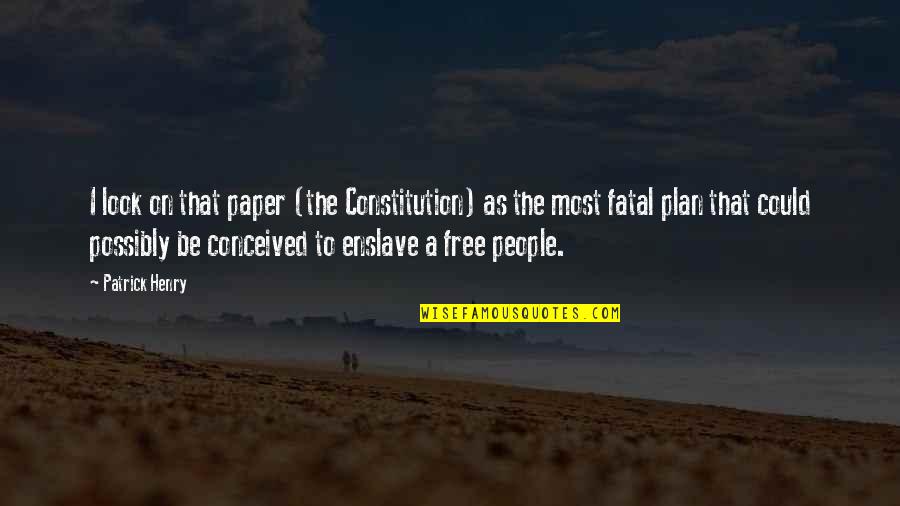 Service Quality And Customer Satisfaction Quotes By Patrick Henry: I look on that paper (the Constitution) as