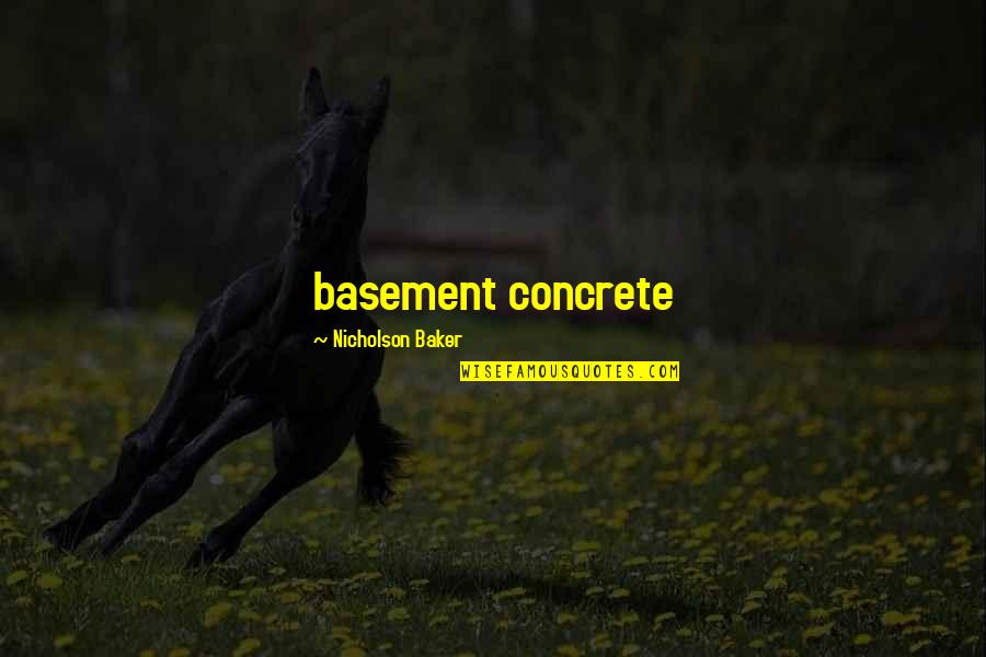 Service Sector Quotes By Nicholson Baker: basement concrete