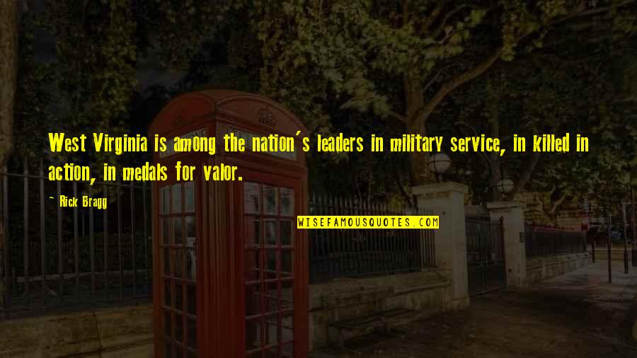 Service To The Nation Quotes By Rick Bragg: West Virginia is among the nation's leaders in Service To The Nation Quotes By Rick Bragg: West Virginia is among the nation's leaders in