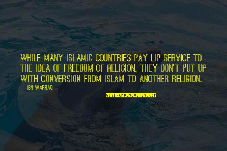 Service To Your Country Quotes By Ibn Warraq: While many Islamic countries pay lip service to Service To Your Country Quotes By Ibn Warraq: While many Islamic countries pay lip service to