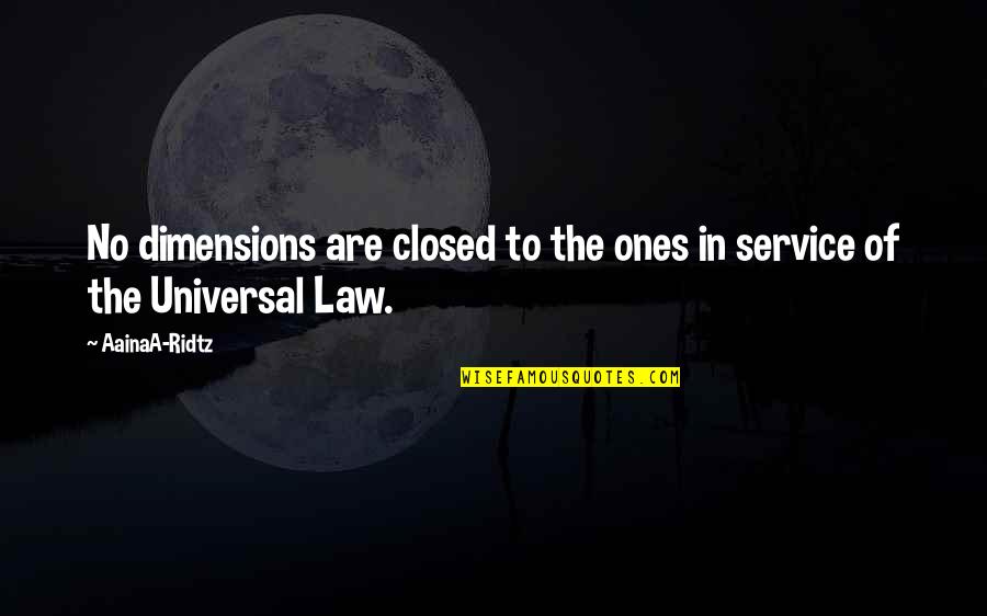 Service With Love Quotes By AainaA-Ridtz: No dimensions are closed to the ones in