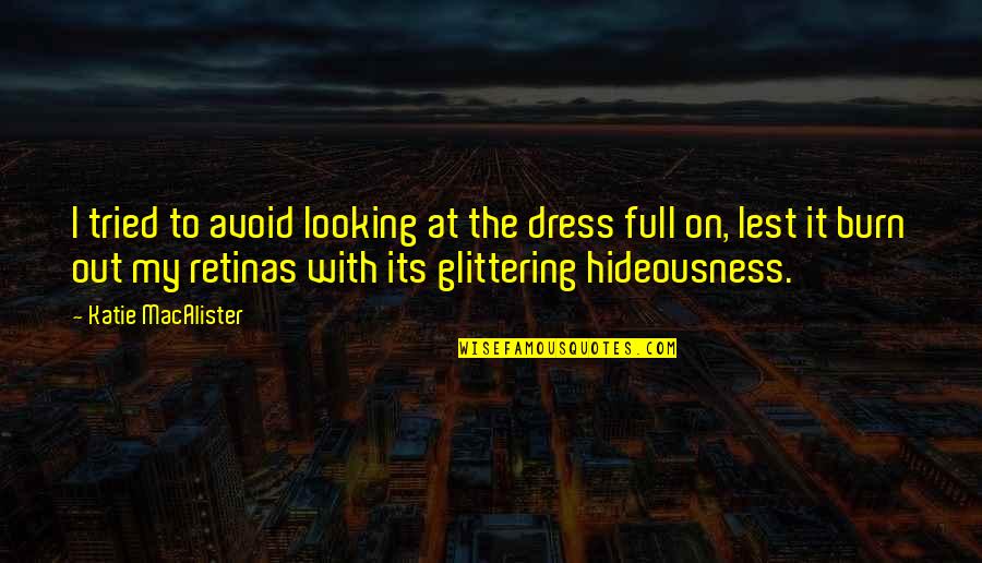 Servicemans Candy Quotes By Katie MacAlister: I tried to avoid looking at the dress Servicemans Candy Quotes By Katie MacAlister: I tried to avoid looking at the dress