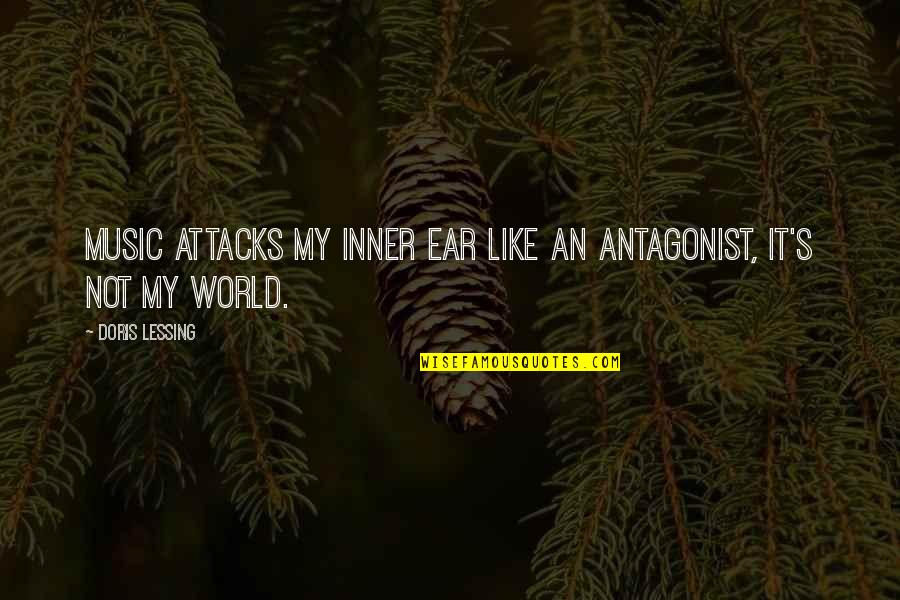 Servidios Quotes By Doris Lessing: Music attacks my inner ear like an antagonist,