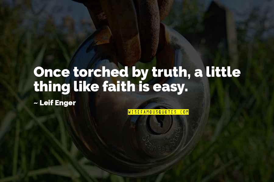 Serviette Crossword Quotes By Leif Enger: Once torched by truth, a little thing like
