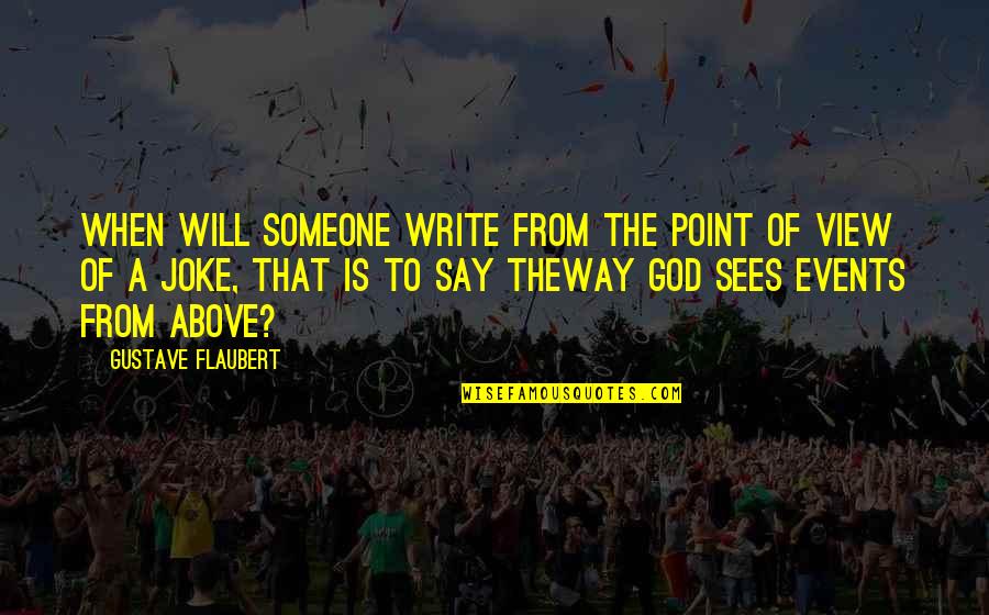 Serving Children Quotes By Gustave Flaubert: When will someone write from the point of Serving Children Quotes By Gustave Flaubert: When will someone write from the point of