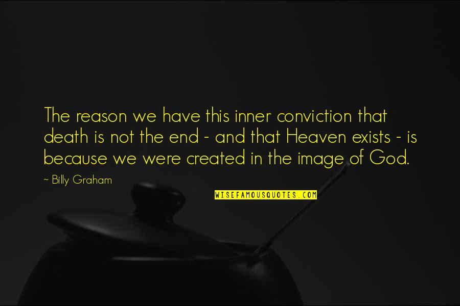 Serving Jesus Quotes By Billy Graham: The reason we have this inner conviction that