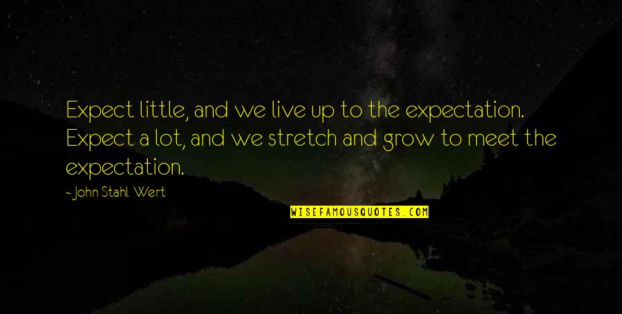 Serving Quotes By John Stahl-Wert: Expect little, and we live up to the