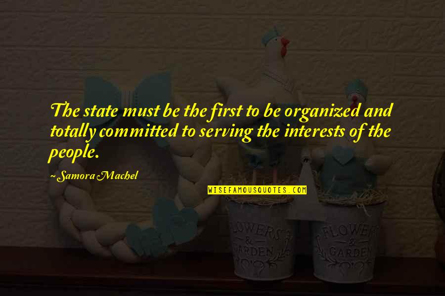 Serving Quotes By Samora Machel: The state must be the first to be