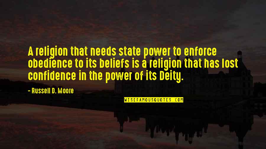 Serving The Needy Quotes By Russell D. Moore: A religion that needs state power to enforce