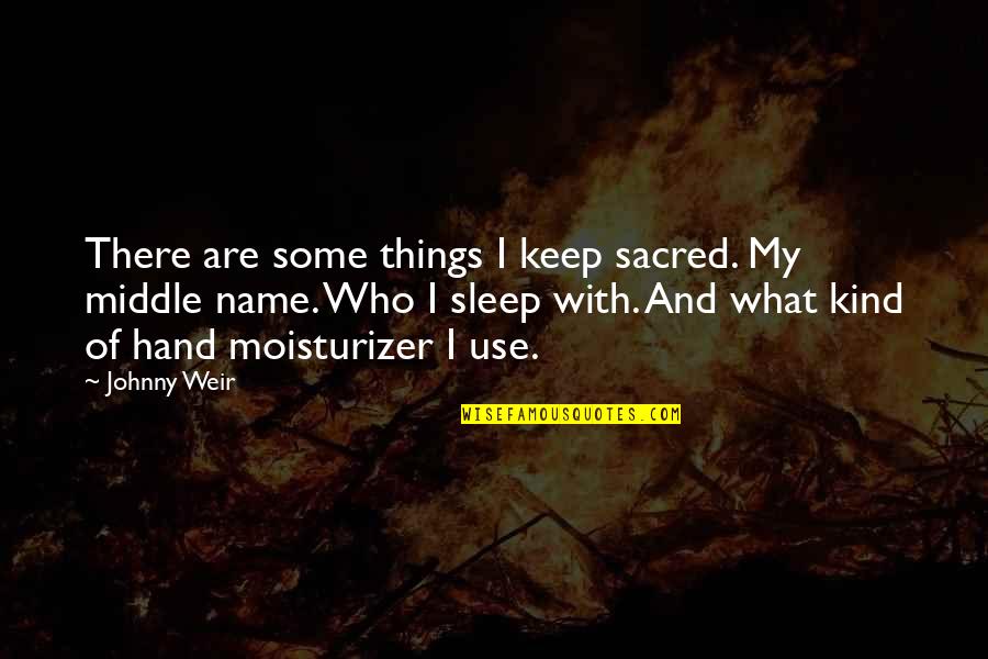 Servo India Quotes By Johnny Weir: There are some things I keep sacred. My