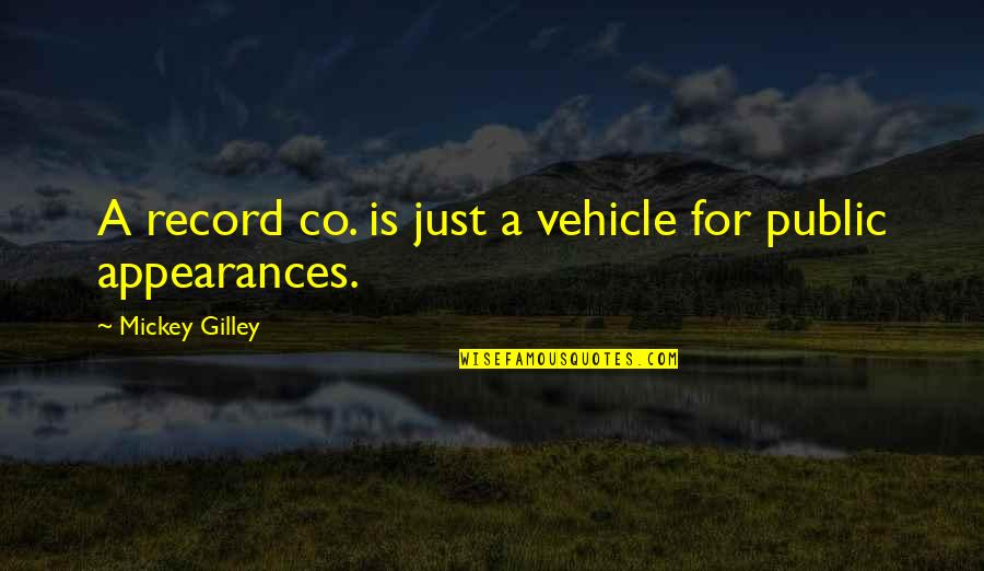 Servus Tv Quotes By Mickey Gilley: A record co. is just a vehicle for Servus Tv Quotes By Mickey Gilley: A record co. is just a vehicle for