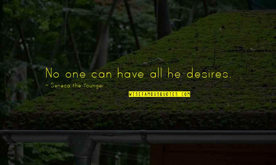 Sesay Quotes By Seneca The Younger: No one can have all he desires.