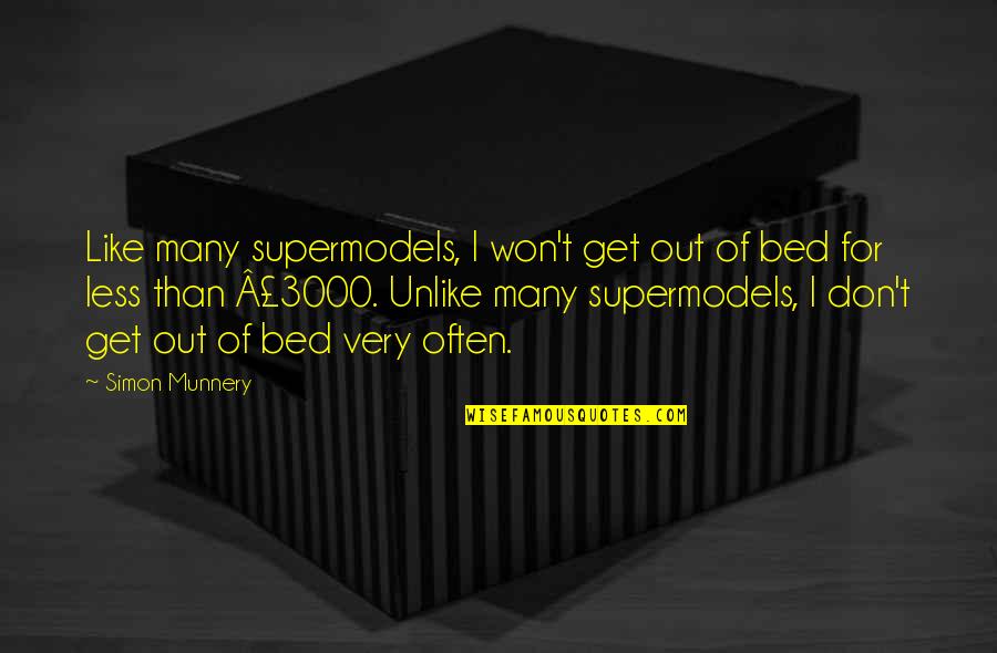 Sese Quotes By Simon Munnery: Like many supermodels, I won't get out of