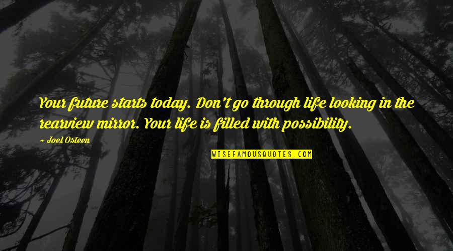 Sesetengahnya Quotes By Joel Osteen: Your future starts today. Don't go through life