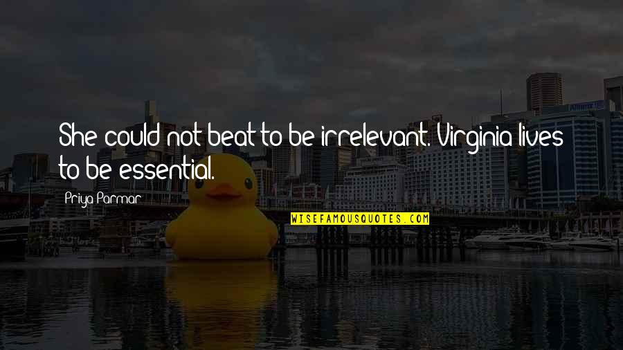 Sesilya Quotes By Priya Parmar: She could not beat to be irrelevant. Virginia