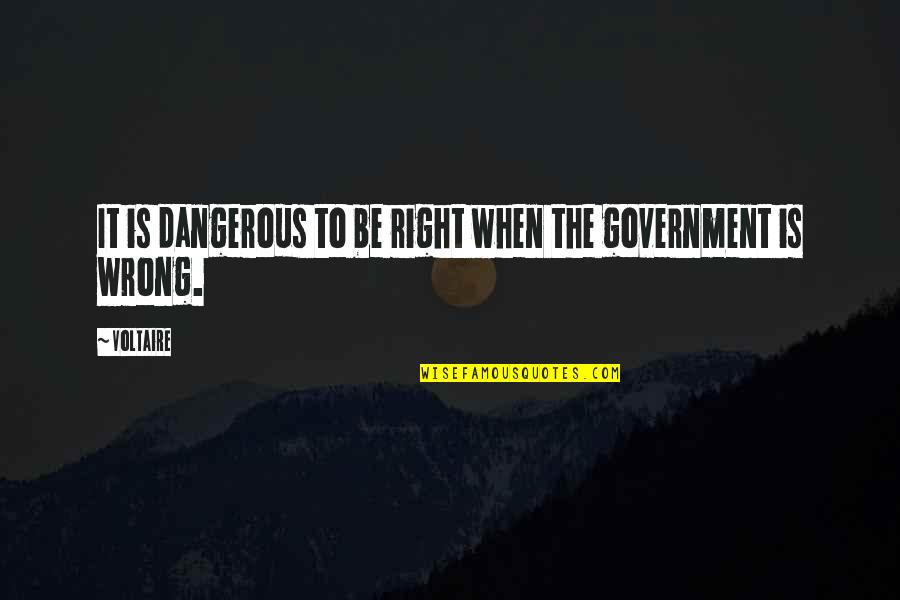 Sesiones De Entrenamiento Quotes By Voltaire: It is dangerous to be right when the