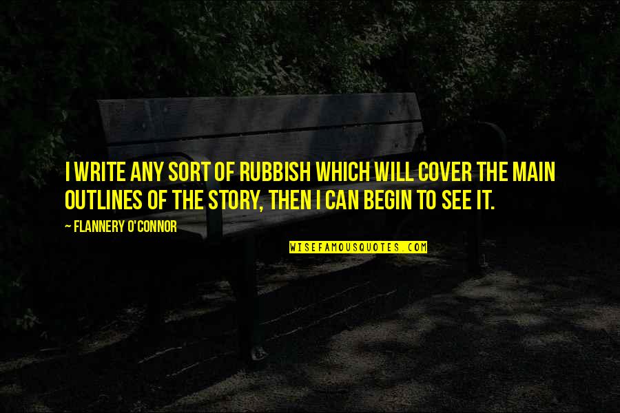 Sesiones Desde Quotes By Flannery O'Connor: I write any sort of rubbish which will Sesiones Desde Quotes By Flannery O'Connor: I write any sort of rubbish which will