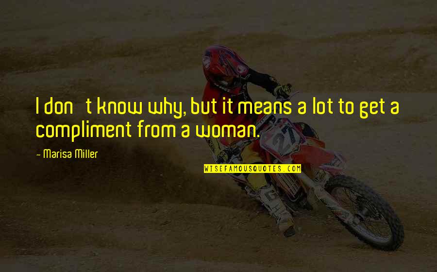 Sesquipedalian Synonyms Quotes By Marisa Miller: I don't know why, but it means a