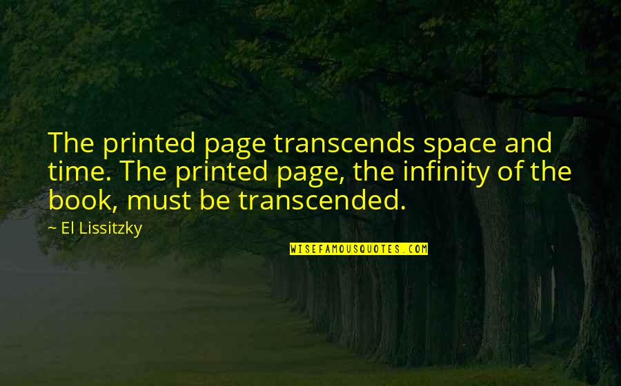 Sessel Sagorin Quotes By El Lissitzky: The printed page transcends space and time. The Sessel Sagorin Quotes By El Lissitzky: The printed page transcends space and time. The