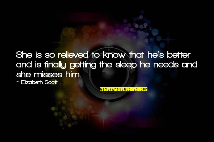 Sesshin Dangers Quotes By Elizabeth Scott: She is so relieved to know that he's Sesshin Dangers Quotes By Elizabeth Scott: She is so relieved to know that he's