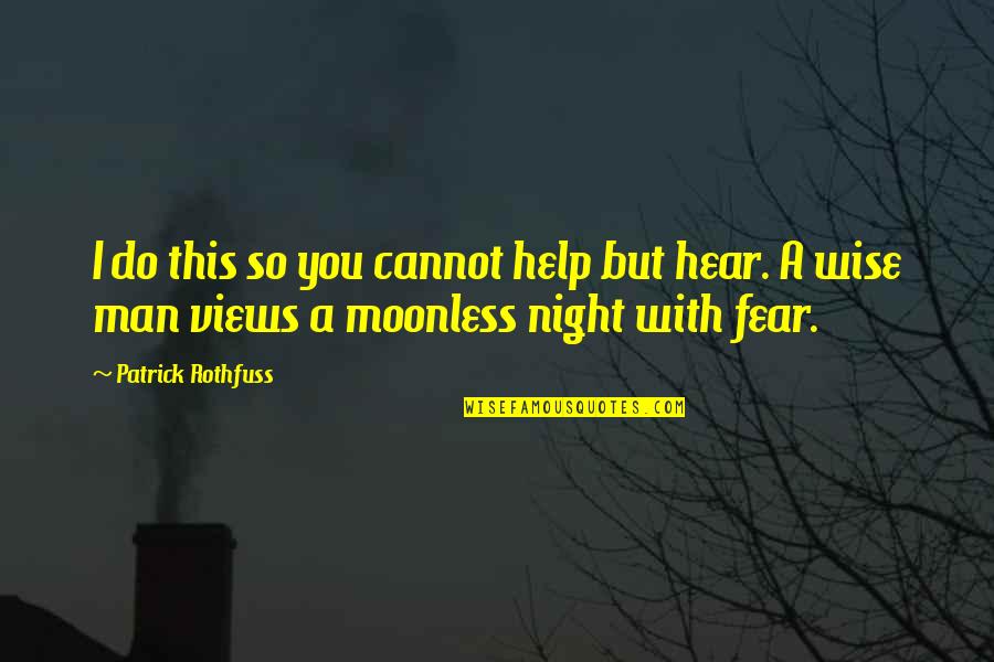 Sestakert Quotes By Patrick Rothfuss: I do this so you cannot help but Sestakert Quotes By Patrick Rothfuss: I do this so you cannot help but