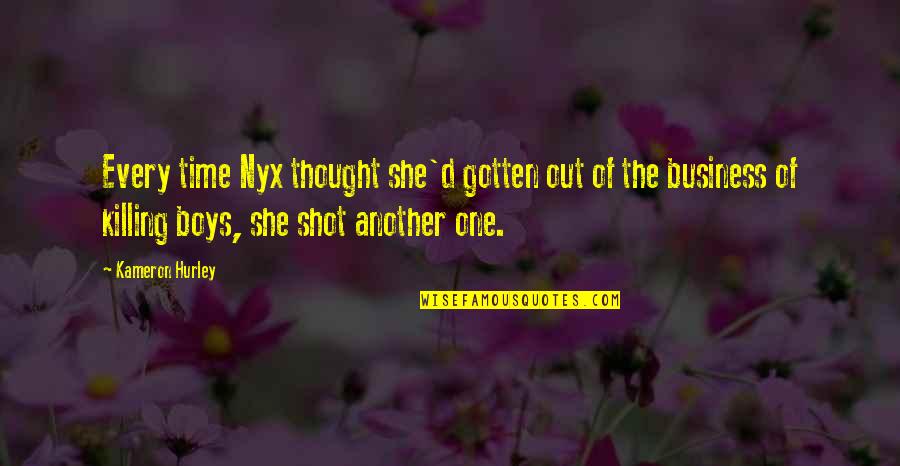 Sestava Jidelnicku Quotes By Kameron Hurley: Every time Nyx thought she'd gotten out of Sestava Jidelnicku Quotes By Kameron Hurley: Every time Nyx thought she'd gotten out of