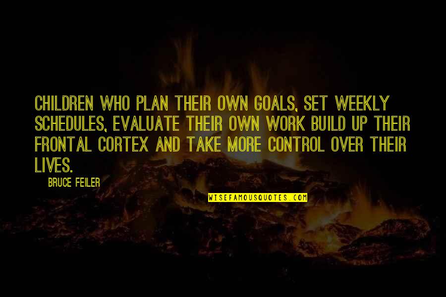 Set Goals Quotes By Bruce Feiler: Children who plan their own goals, set weekly