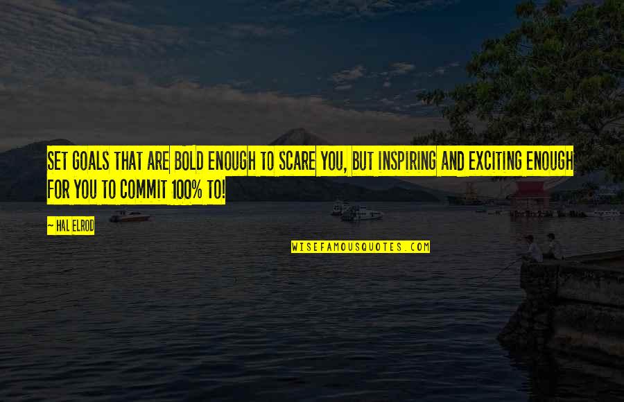 Set Goals Quotes By Hal Elrod: Set goals that are BOLD enough to scare