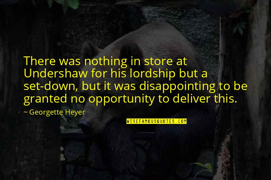 Set It Down Quotes By Georgette Heyer: There was nothing in store at Undershaw for