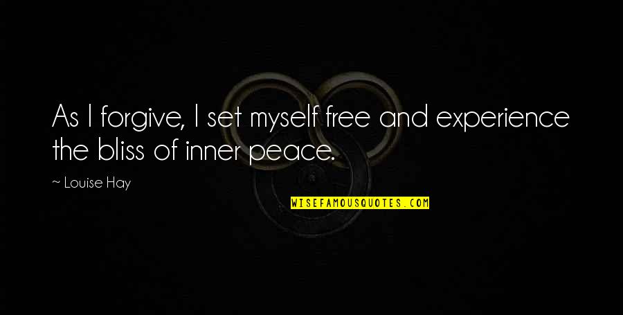 Set Myself Free Quotes By Louise Hay: As I forgive, I set myself free and
