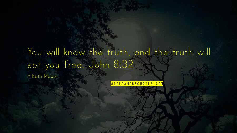 Set Quotes By Beth Moore: You will know the truth, and the truth