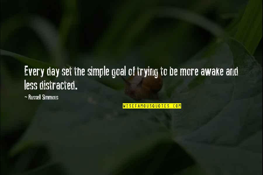 Set The Goal Quotes By Russell Simmons: Every day set the simple goal of trying