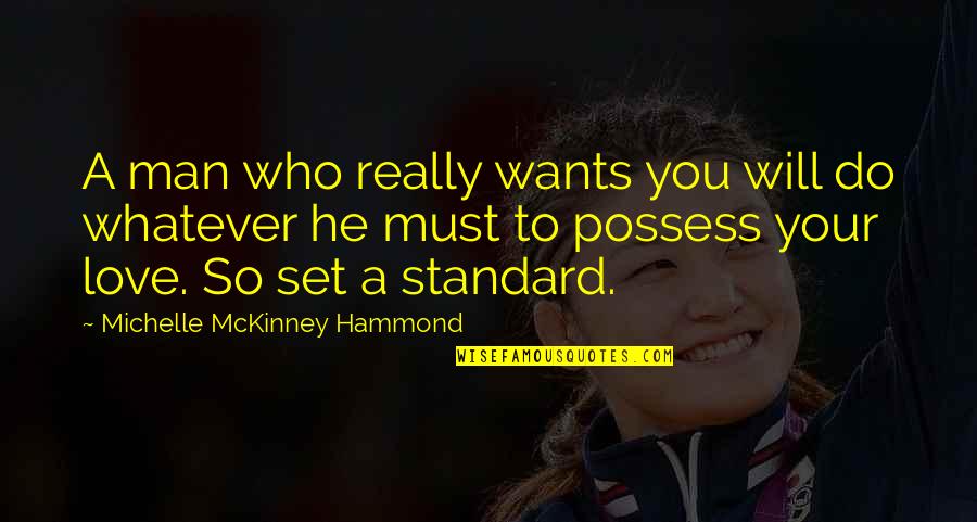 Set The Standard Quotes By Michelle McKinney Hammond: A man who really wants you will do
