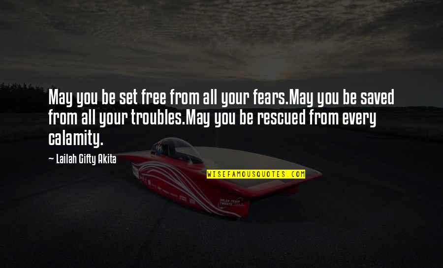 Set You Free Quotes By Lailah Gifty Akita: May you be set free from all your