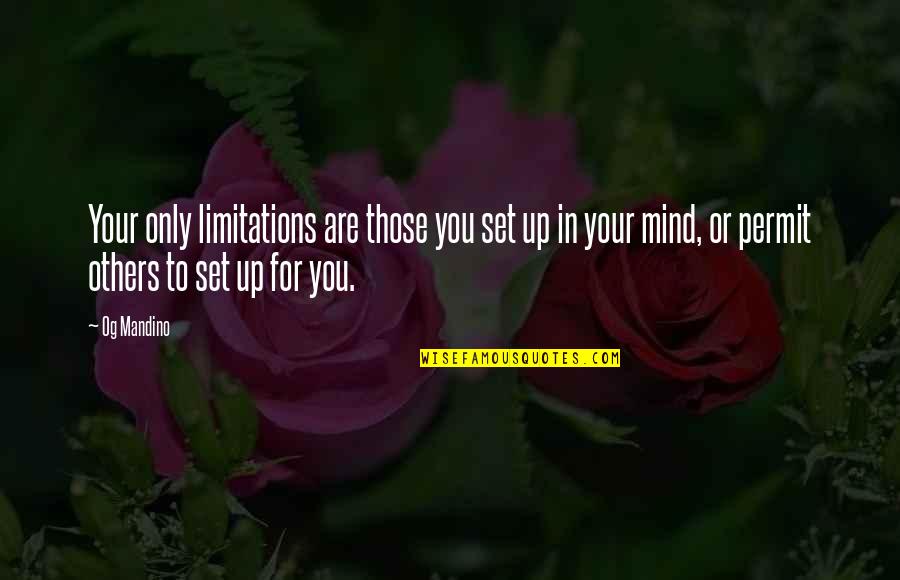 Set You Up Quotes By Og Mandino: Your only limitations are those you set up