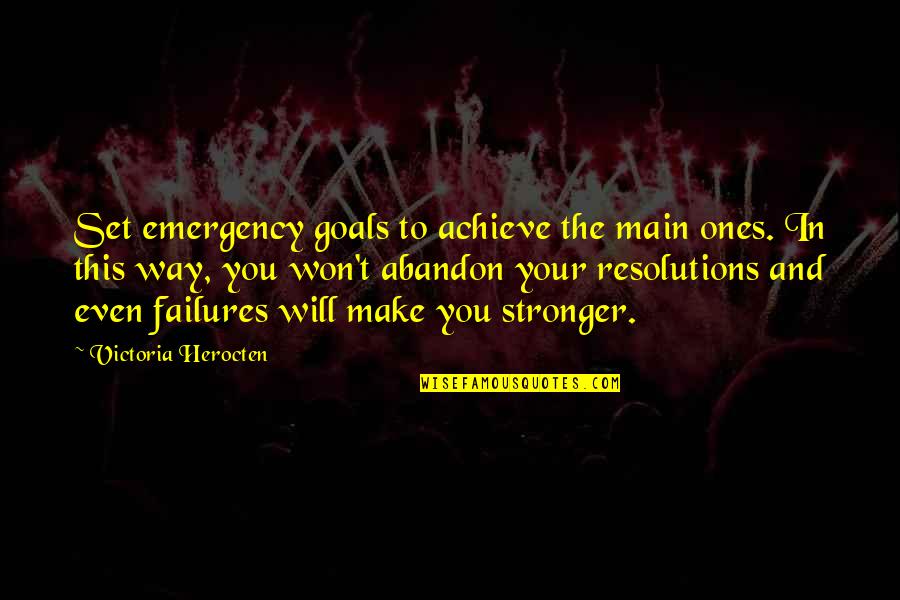 Set Your Goals Quotes By Victoria Herocten: Set emergency goals to achieve the main ones.