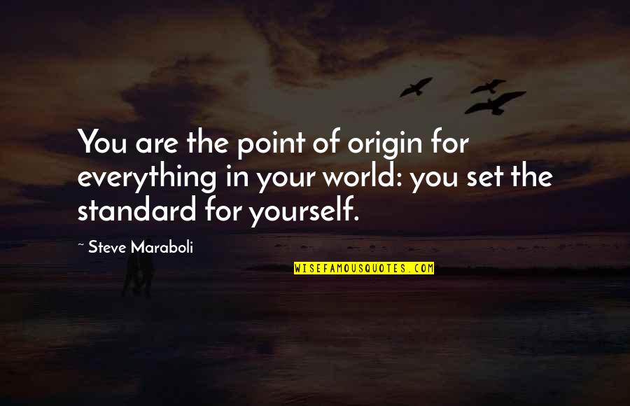 Set Yourself Up For Success Quotes By Steve Maraboli: You are the point of origin for everything